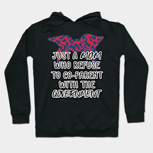 Just a Mom Who Refuse to Co-Parent With the Government / Funny American Skull Parenting Libertarian Mom / Co-Parenting Libertarian Saying Gift Hoodie